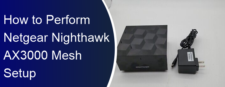 Netgear nighthawk ax3000 mesh setup